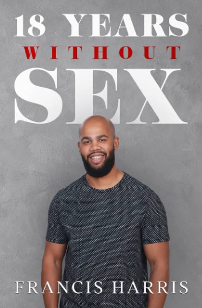18 Years Without Sex: Harris, Francis: 9798832225067: Amazon.com ...