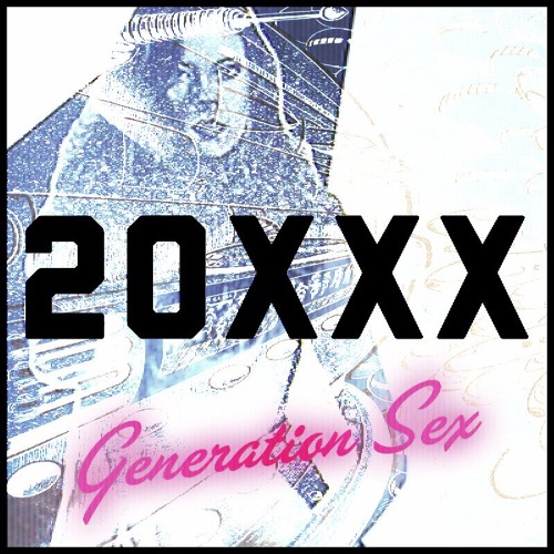 Stream 20XXX by GENERATION SEX | Listen online for free on SoundCloud