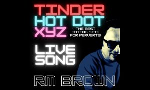 Tinder Hot Dot XYZ - Live Song by RM Brown - YouTube
