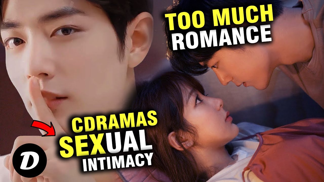 Top 10 Chinese Drama With Sexual Intimacy Part 2 - YouTube