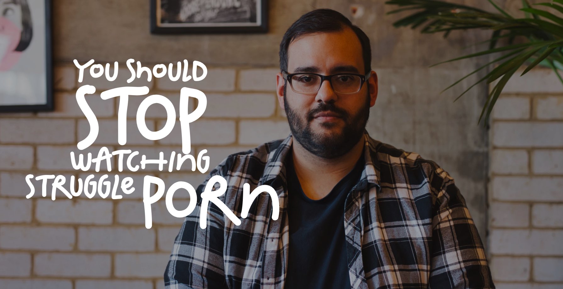 You Should Stop Watching Struggle Porn - make it pop