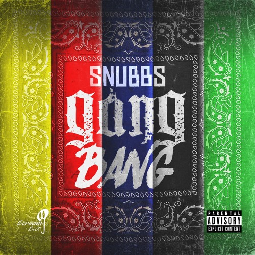 Listen to Snubbs - Gang Bang (Explicit) by Snubbalito in mola ...