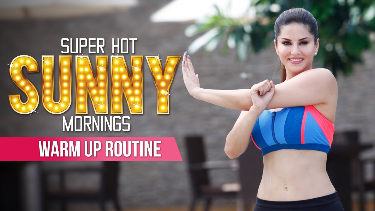 Super Hot Sunny Mornings | Warm Up Routine | Sunny Leone - YouTube