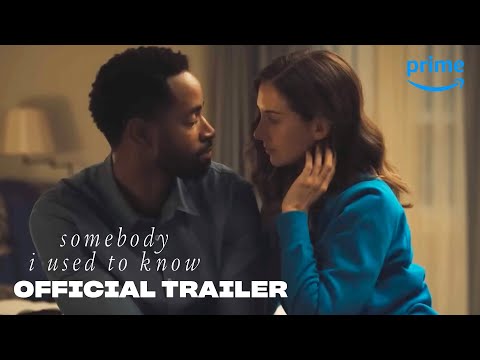 Somebody I Used to Know - Official Trailer | Prime Video - YouTube