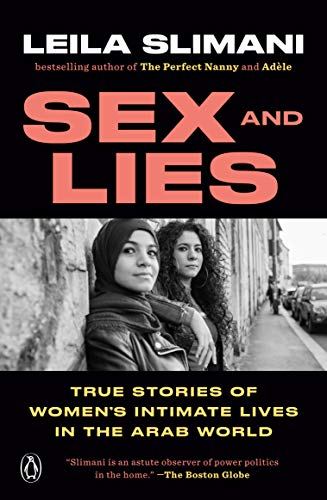 Sex and Lies: True Stories of Women's Intimate Lives in the Arab ...