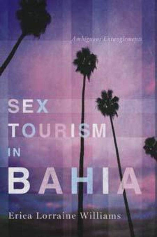 Sex Tourism in Bahia: Ambiguous Entanglements (NWSA / UIP First ...