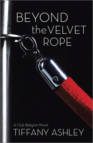 Beyond the Velvet Rope (Club Babylon, #1) by Tiffany Ashley ...