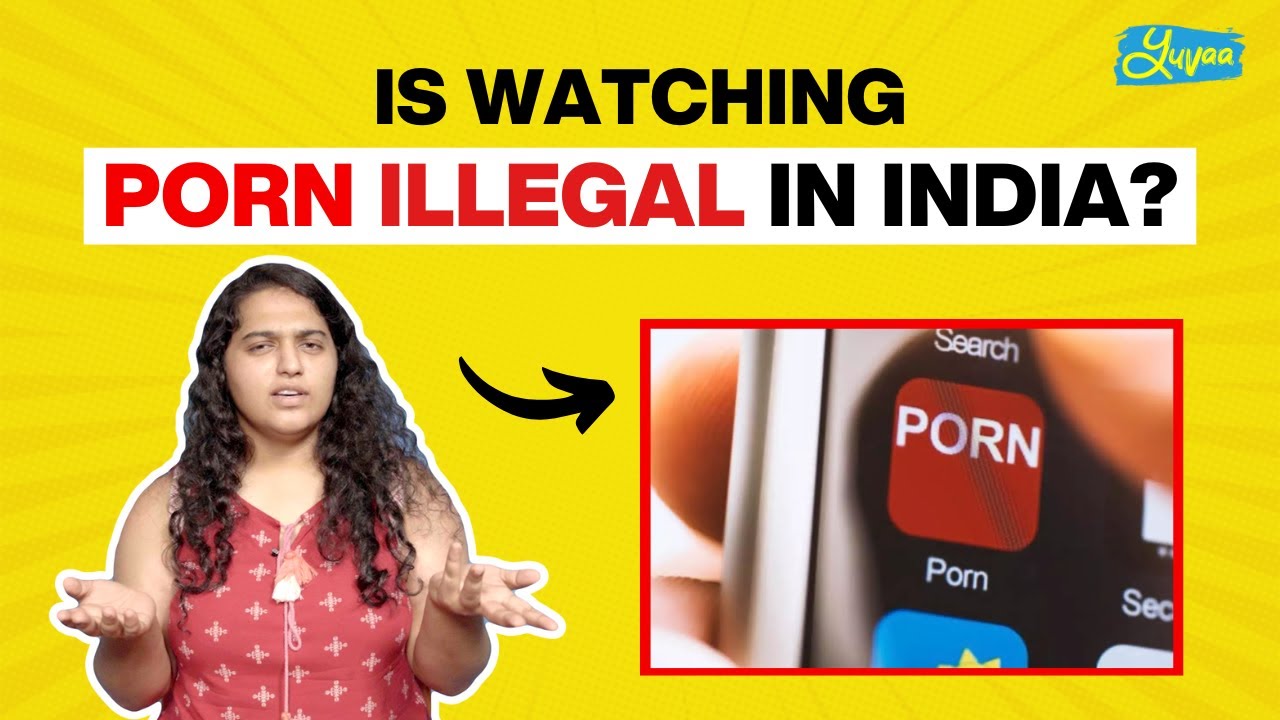 Is Watching Porn Illegal In India #LegallyBatauToh - YouTube