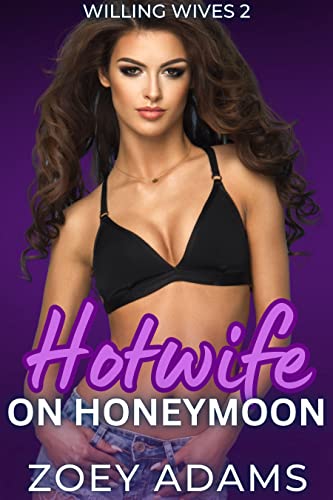 Hotwife On Honeymoon: An interracial hotwife MFM novella (Willing ...