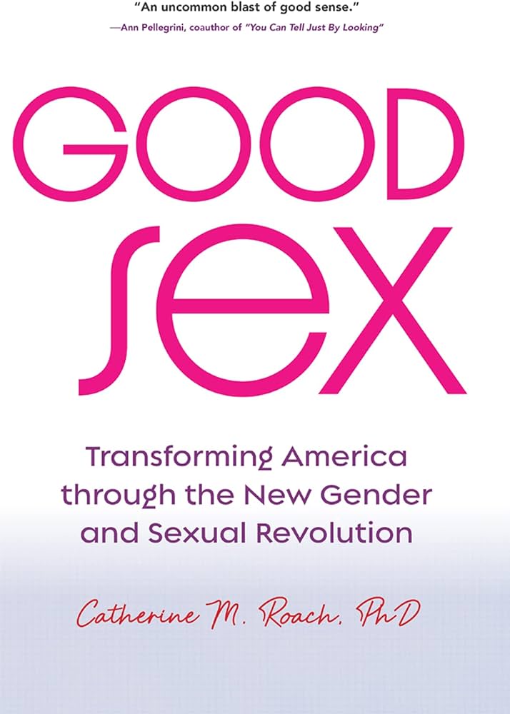 Good Sex: Transforming America through the New ... - Amazon.com