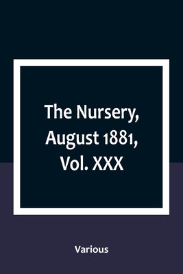 The Nursery, August 1881, Vol. XXX (Paperback) | Wild Rumpus