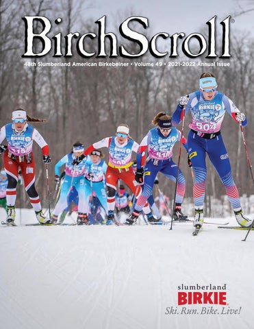 Birch Scroll - 2021/2022 Annual Issue by American Birkebeiner - Issuu