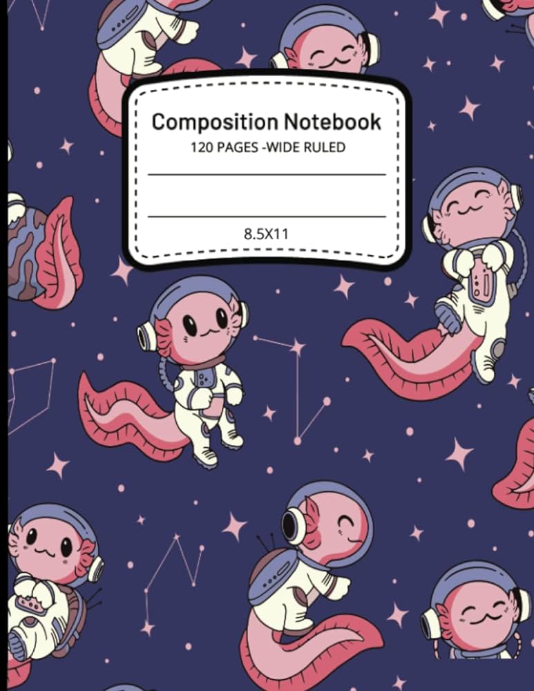 Axolotl Space Composition Notebook Wide Ruled.: Cute Axolotl ...