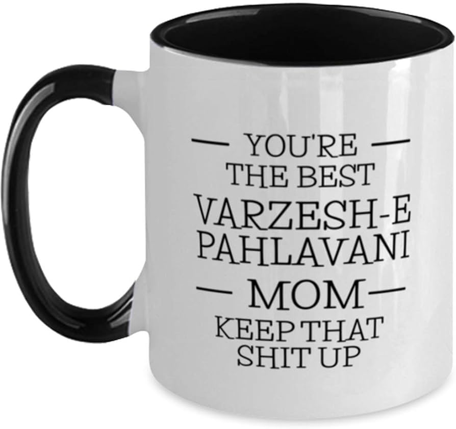 Amazon.com: You 're The Best Varzesh-e Pahlavani Mom Keep That ...