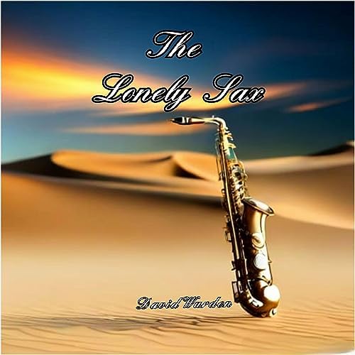 The Lonely Sax by David Wurden on Amazon Music - Amazon.com