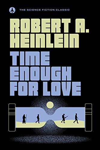 Time Enough for Love by Robert A. Heinlein | Goodreads