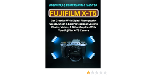 Beginners & Professionals Guide to FUJIFILM X-T5 CAMERA (B&W): Get ...