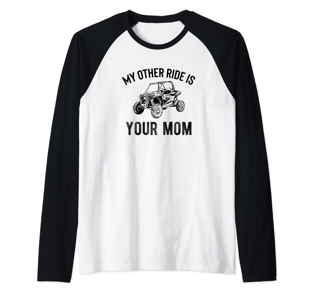 Amazon.com: UTV Gift My Other Ride Is Your Mom SxS SSV Gift Raglan ...