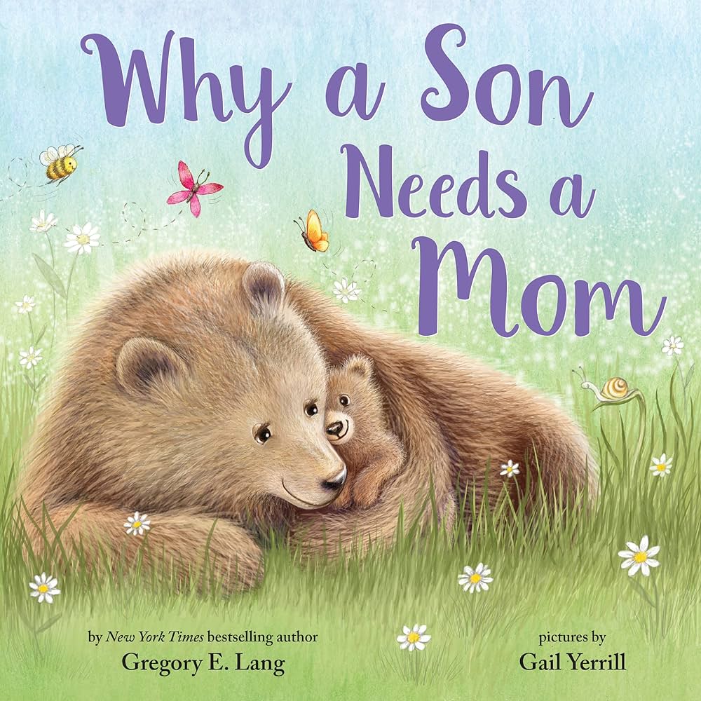 Why a Son Needs a Mom: Celebrate Your Special Mother Son Bond this ...