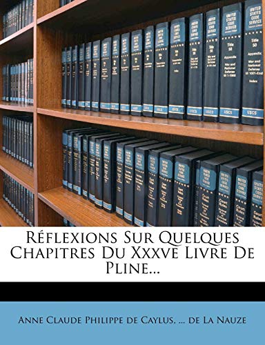 Réflexions Sur Quelques Chapitres Du Xxxve Livre De Pline ...