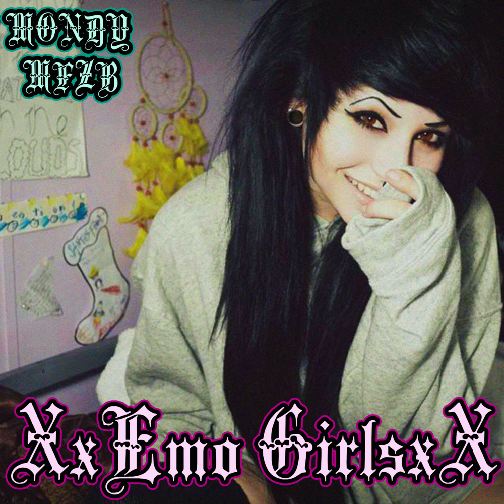 MONDY MFZB – XxEmo GirlsxX Lyrics | Genius Lyrics