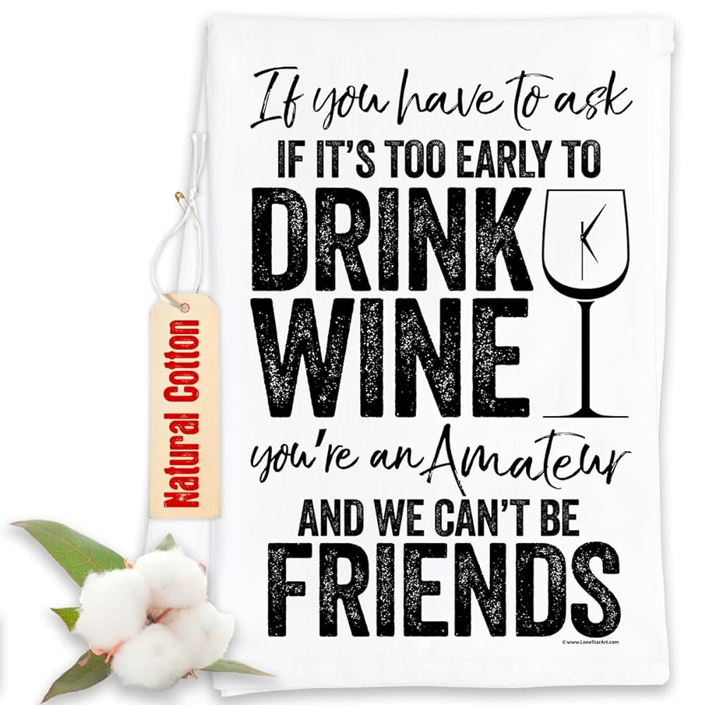 Amazon.com: If It's Too Early to Drink Wine, You're an Amateur and ...