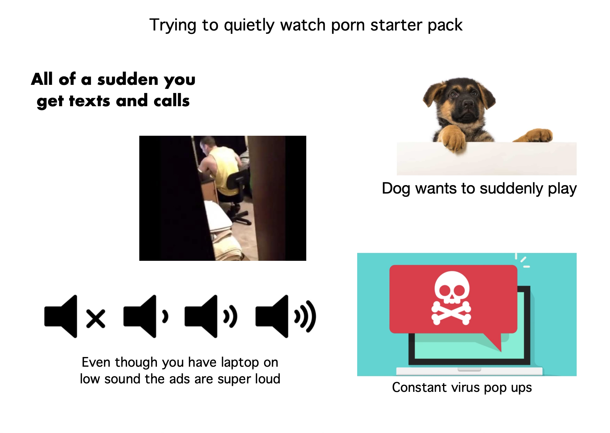 Trying to quietly watch porn starter pack : r/starterpacks