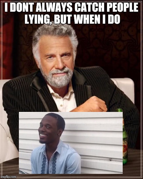 The Most Interesting Man In The World Meme - Imgflip