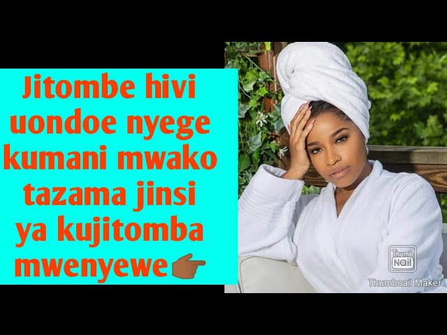 Njia za kujitomba mwenyewe ukatoa nyege tazama - YouTube