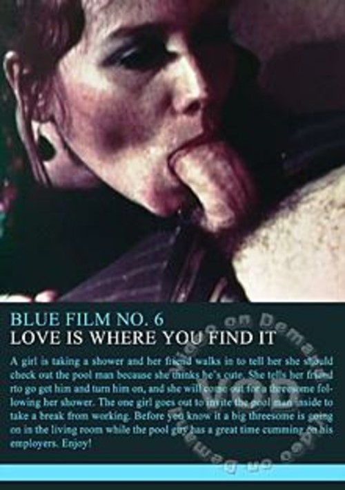 Blue Film 6 - Love Is Where You Find It | VeryOldMovies ...