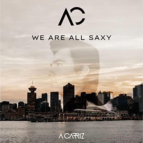 We Are All Saxy by A Carriz on Amazon Music - Amazon.com