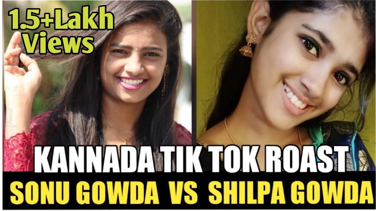 Sonu Gowda v/s Shilpa Gowda | Kannada Tik Tok Roast | Sonu Gowda ...
