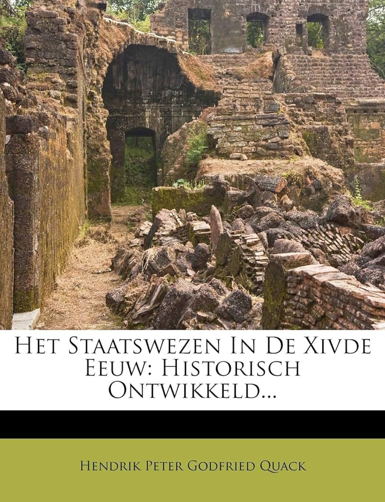 Het Staatswezen In De Xivde Eeuw: Historisch Ontwikkeld ...