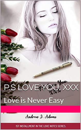 Amazon.com: P.S Love You. XXX: Love is Never Easy (1st Installment ...