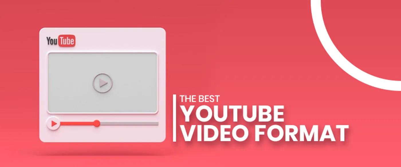 The Best YouTube Video Format For 2023