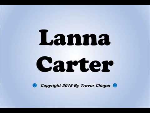 How To Pronounce Lanna Carter - YouTube