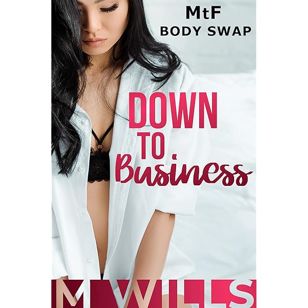 Down to Business: MtF Body Swap - Kindle edition by Wills, M ...