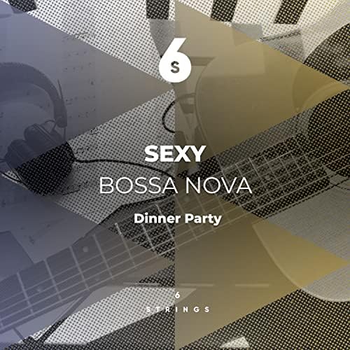 zZz Sexy Bossa Nova Dinner Party Songs zZz by Spanish Classic ...