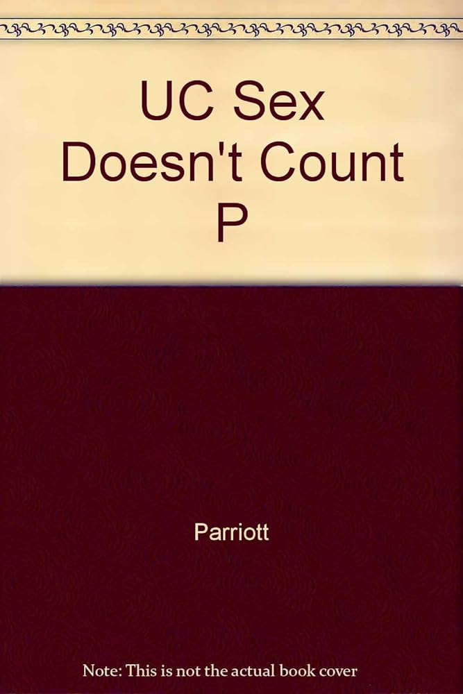 UC Sex Doesn't Count P: Parriott: 9780874771138: Amazon.com: Books