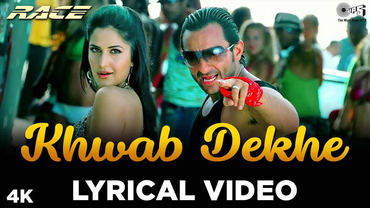 Lyrical: Khwab Dekhe (Sexy Lady) - Race | Saif Ali Khan, Katrina ...