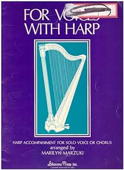 For Voices with Harp; Harp Accompaniment for Solo Voice or Chorus ...