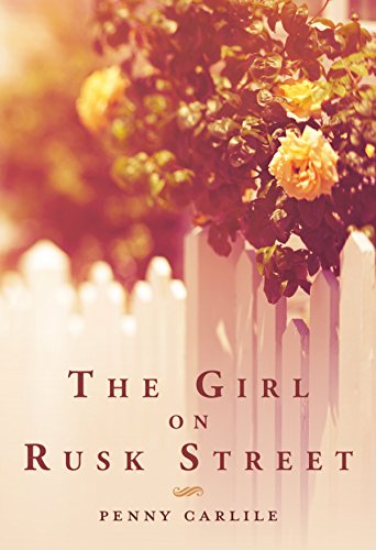 The Girl on Rusk Street eBook : Carlile, Penny: Kindle ... - Amazon.com