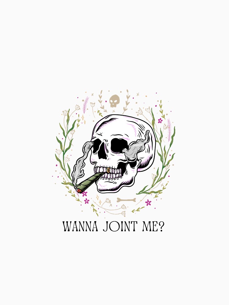 Wanna Joint Me?