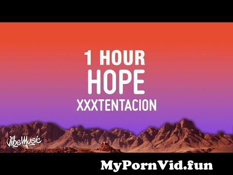 1 HOUR] XXXTENTACION - Hope (Lyrics) from hoop xxx com poh xxx com ...