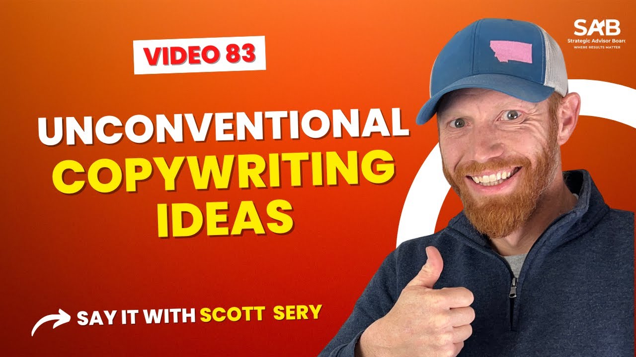 Unconventional Copywriting Ideas - Say it With Scott Sery | Video ...