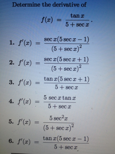 Solved Determine the derivative of f(x) = tan x / 5 + sex | Chegg.com