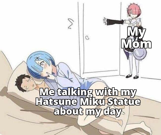 No I wasn't playing with my dolls mom! : r/Animemes