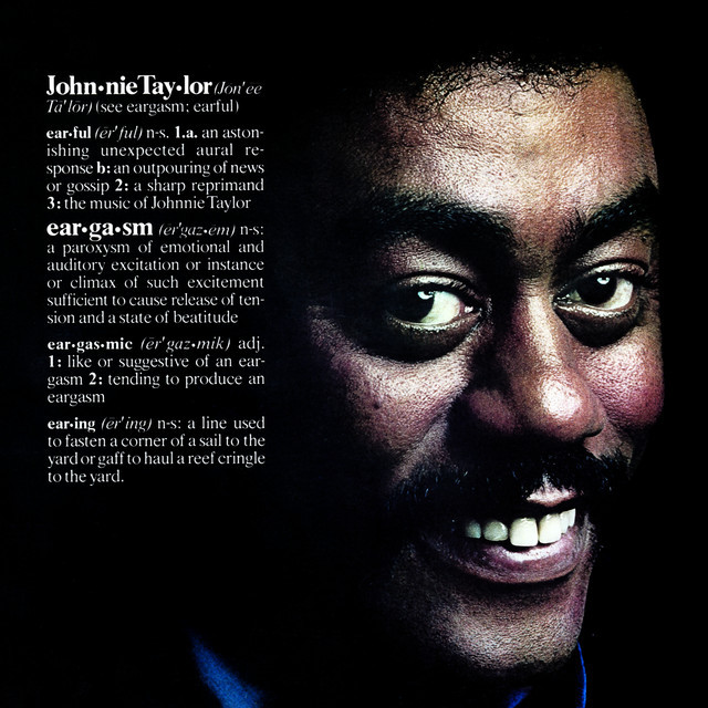 Johnnie Taylor - Eargasm Lyrics and Tracklist | Genius