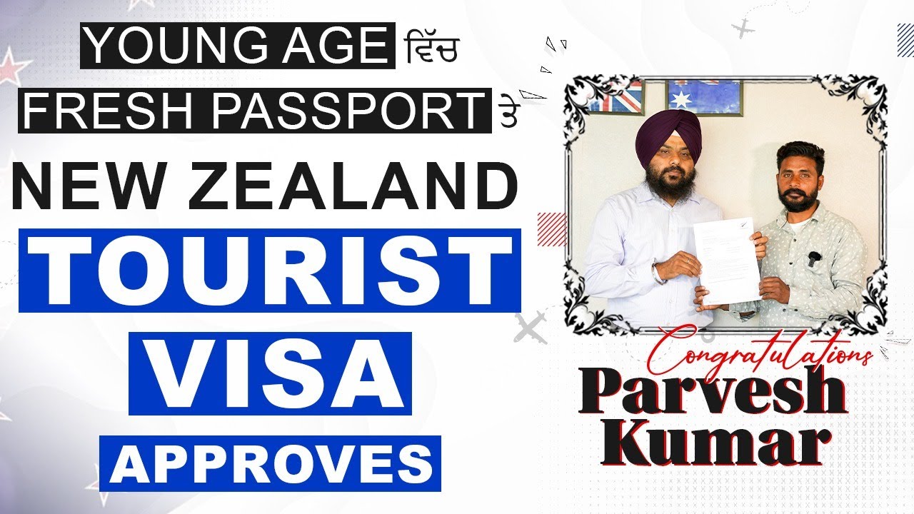 Young Age ਵਿੱਚ Fresh Passport ਤੇ New Zealand Tourist Visa ...