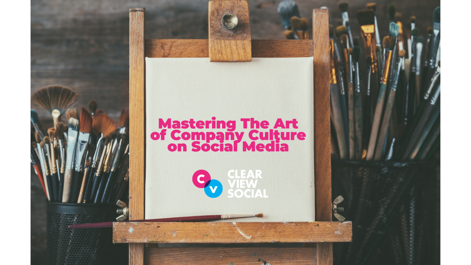 The Art of Company Culture On Social Media - Clearview Social